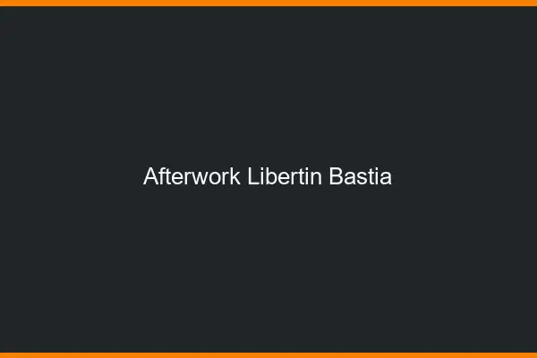Afterwork libertin Bastia
