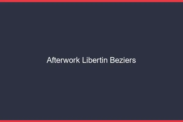 Afterwork libertin Béziers