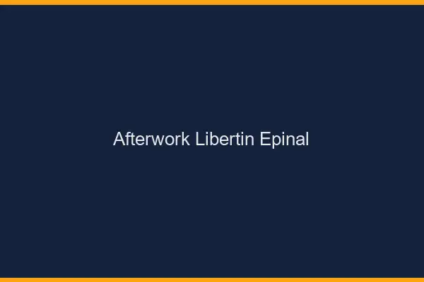 Afterwork libertin Épinal