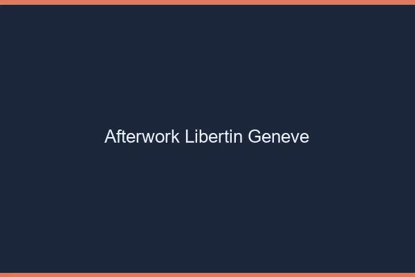 Afterwork libertin Genève