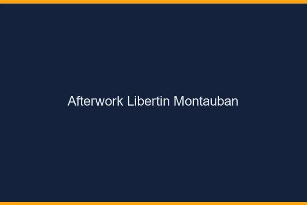 Afterwork libertin Montauban