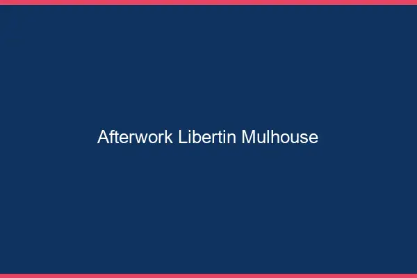 Afterwork libertin Mulhouse