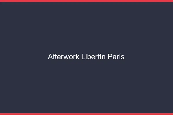 Afterwork libertin Paris