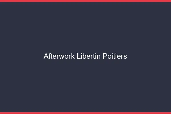 Afterwork libertin Poitiers