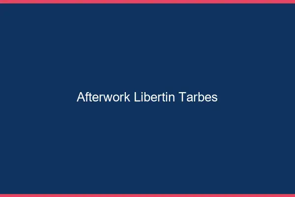 Afterwork libertin Tarbes