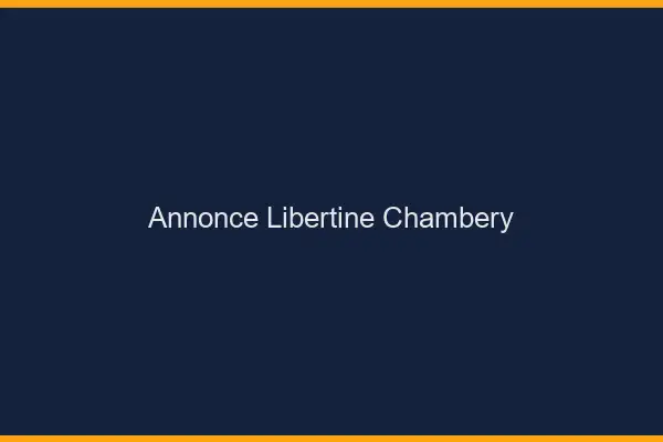 Annonce libertine Chambéry