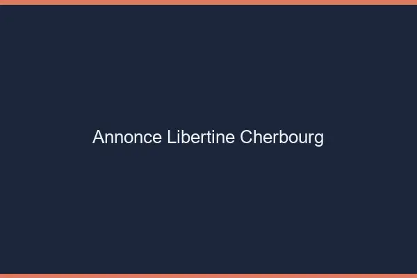 Annonce libertine Cherbourg