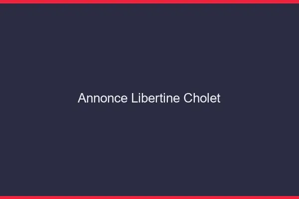 Annonce libertine Cholet