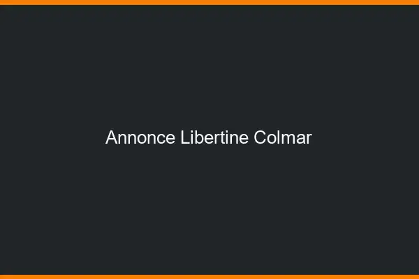 Annonce libertine Colmar