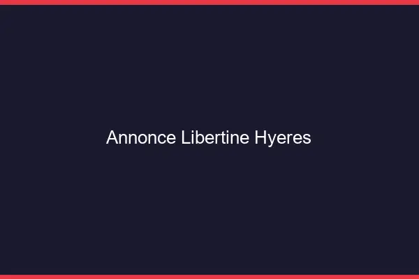 Annonce libertine Hyères