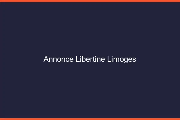 Annonce libertine Limoges