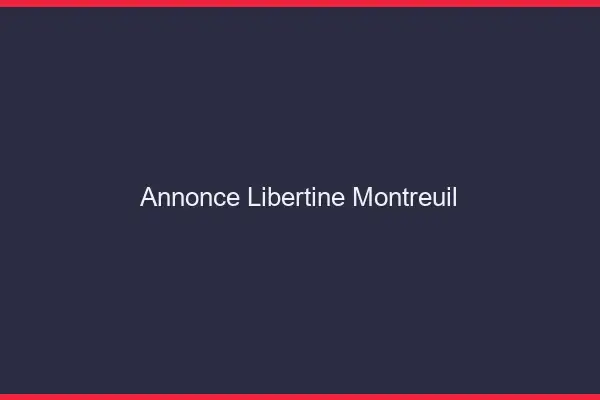 Annonce libertine Montreuil