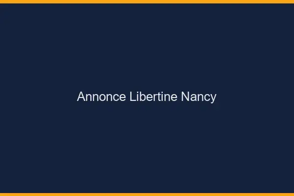 Annonce libertine Nancy