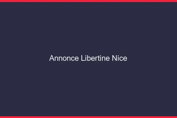 Annonce libertine Nice