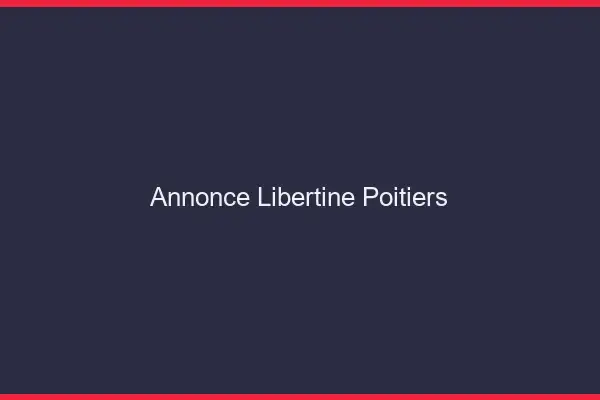 Annonce libertine Poitiers