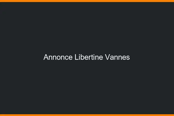 Annonce libertine Vannes