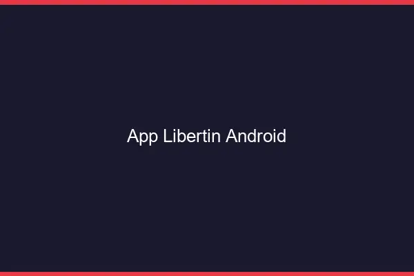 App libertin Android
