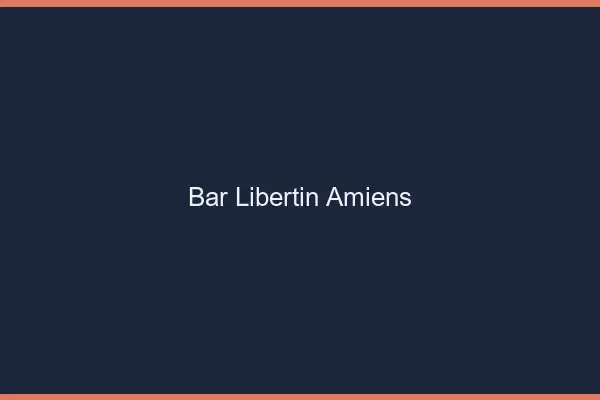 Bar libertin Amiens