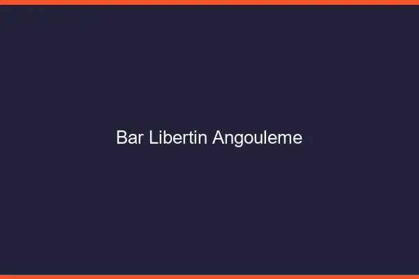 Bar libertin Angoulême