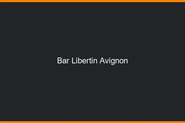 Bar libertin Avignon