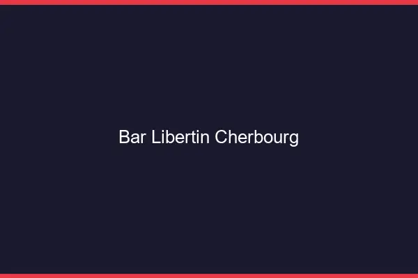 Bar libertin Cherbourg