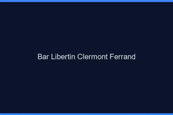 Bar libertin Clermont-Ferrand