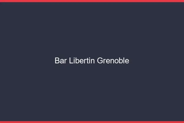 Bar libertin Grenoble