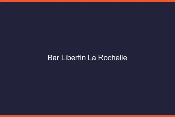 Bar libertin la rochelle