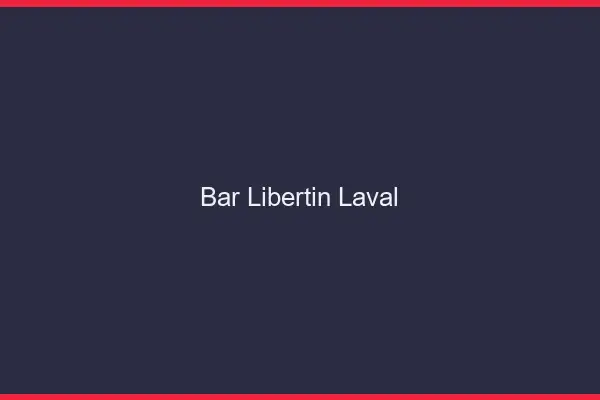 Bar libertin Laval