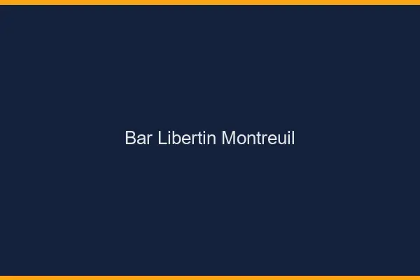 Bar libertin Montreuil
