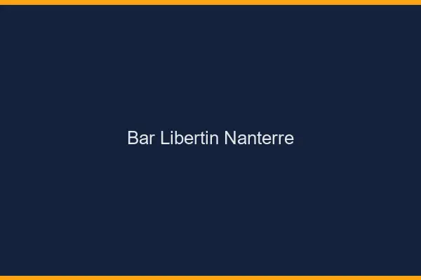Bar libertin Nanterre