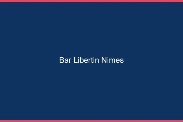 Bar libertin Nîmes