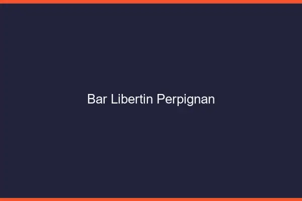 Bar libertin Perpignan