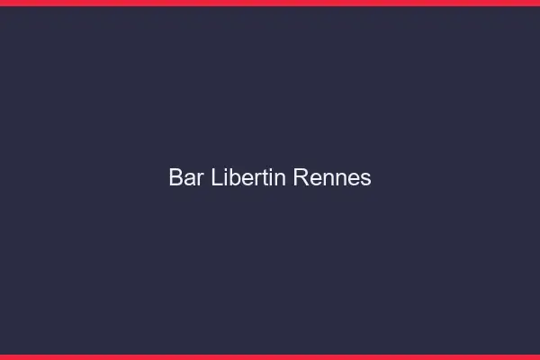 Bar libertin Rennes