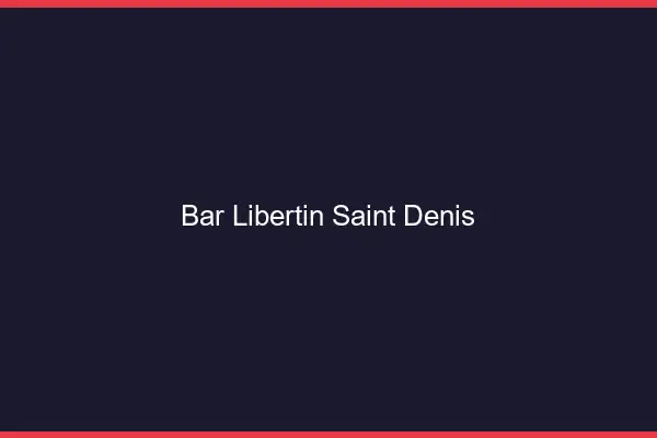 Bar libertin Saint-Denis