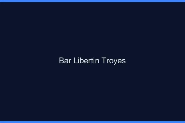 Bar libertin Troyes