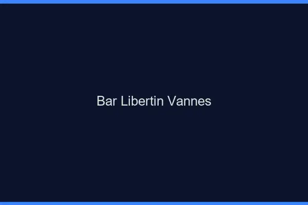 Bar libertin Vannes