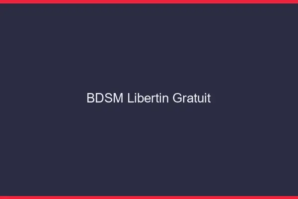 BDSM libertin gratuit