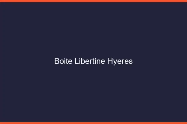 Boîte libertine Hyères