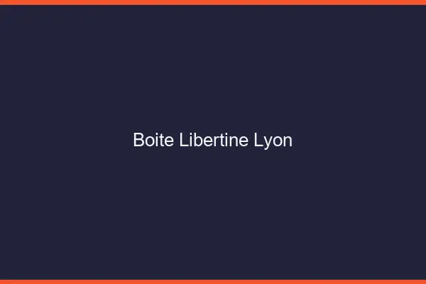 Boîte libertine Lyon