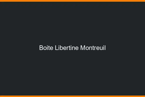 Boîte libertine Montreuil