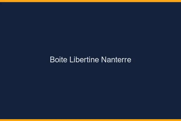Boîte libertine Nanterre