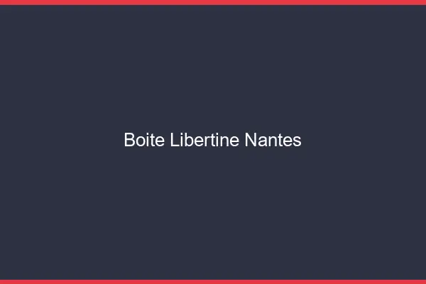 Boîte libertine Nantes