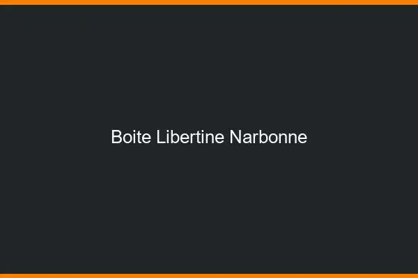 Boîte libertine Narbonne