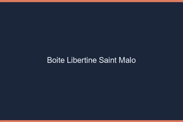 Boîte libertine Saint-Malo