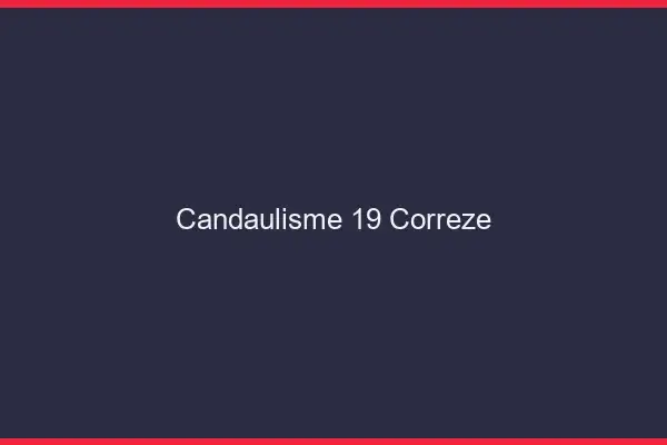 Candaulisme 19 corrèze