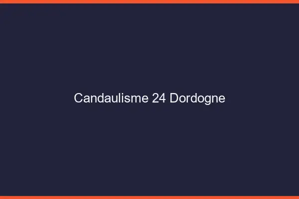Candaulisme 24 dordogne