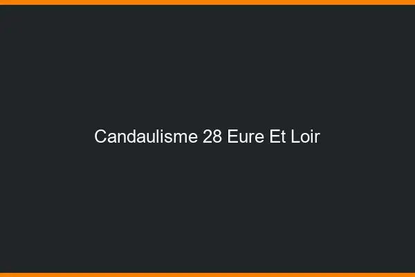 Candaulisme 28 eure-et-loir