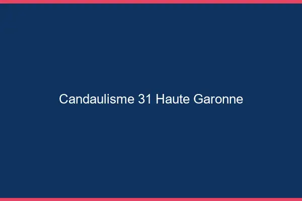 Candaulisme 31 haute-garonne