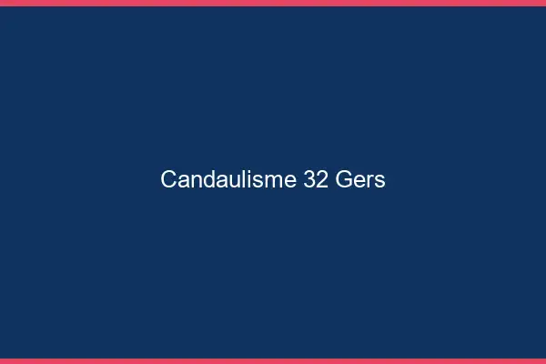 Candaulisme 32 gers